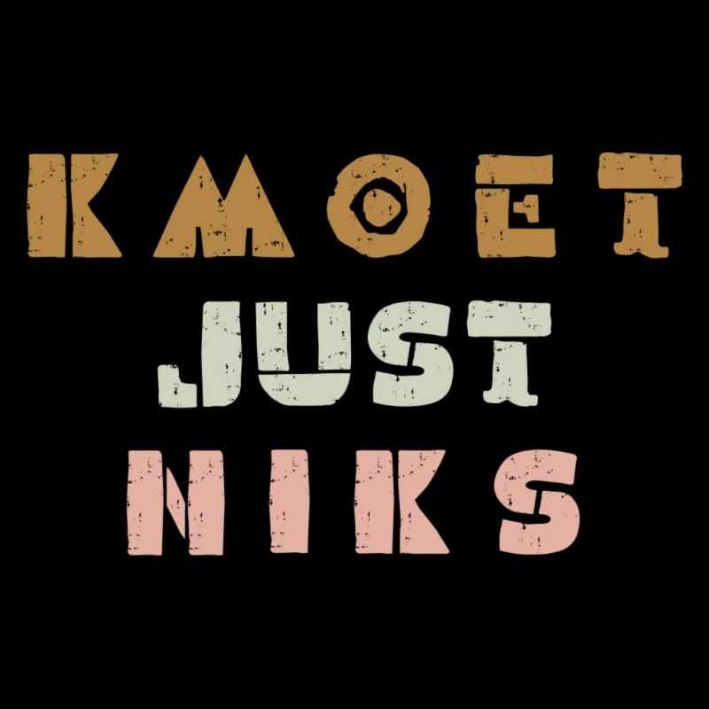 Kmoet just niks, Antwerpener Dialekt