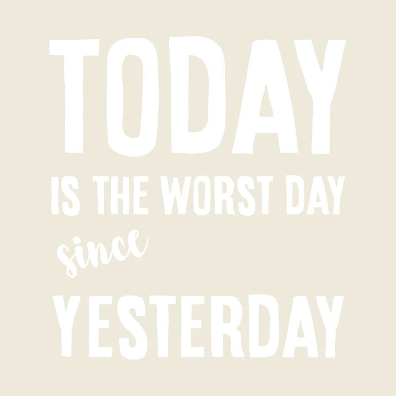 Today is the worst day