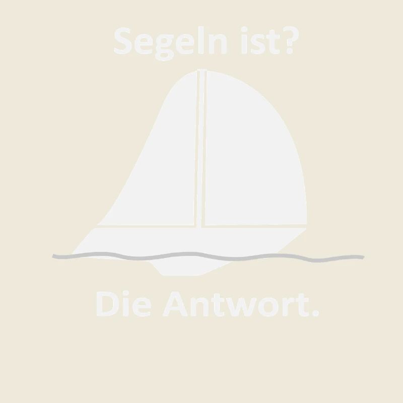 Segeln ist Die Antwort