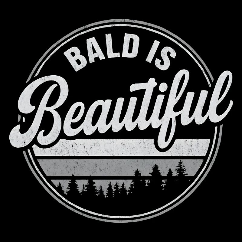 Idée cadeau homme chauve : Bald Is Beautiful