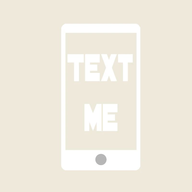 TEXT ME Spruch Smartphone Handy Geschenk Weiß