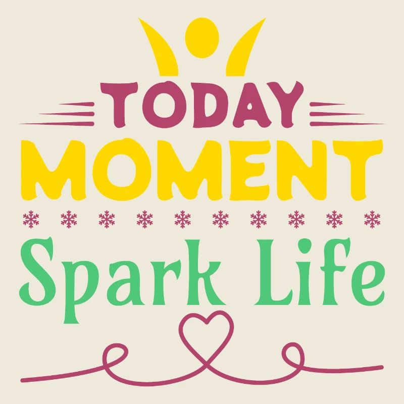 Today Moment, Spark Life