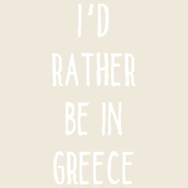 I´d Rather Be In Greece - Griechenland