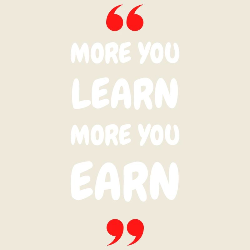Plus vous apprenez, plus vous gagnez