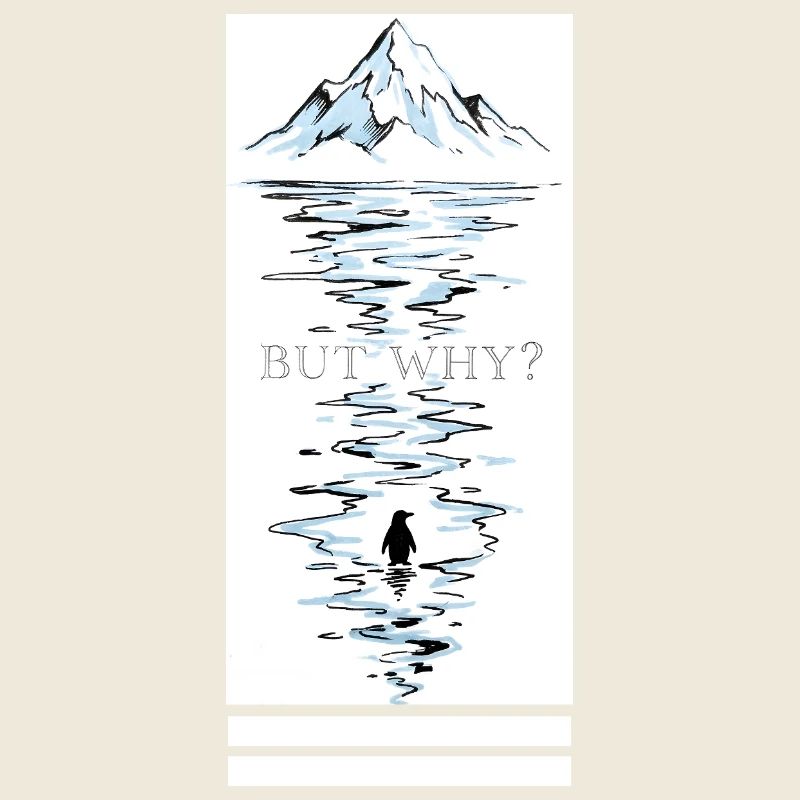 Penguin in Mountains asks But Why