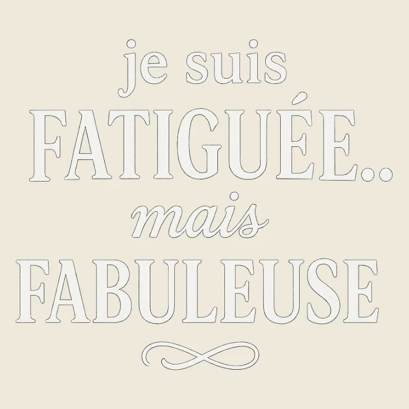 Fatiguée mais Fabuleuse
