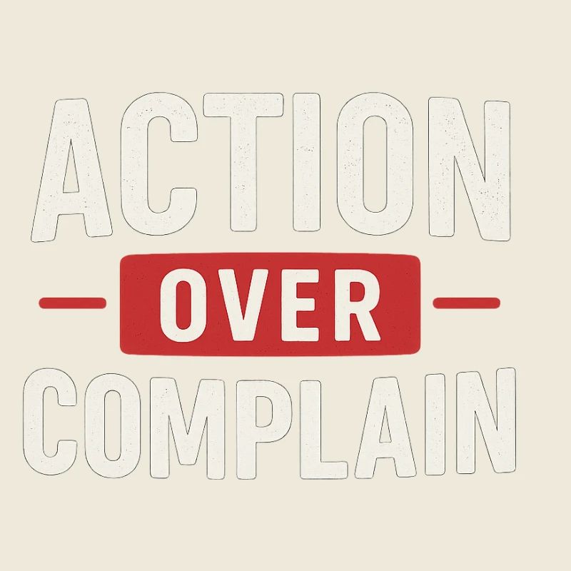 Action Over Complain