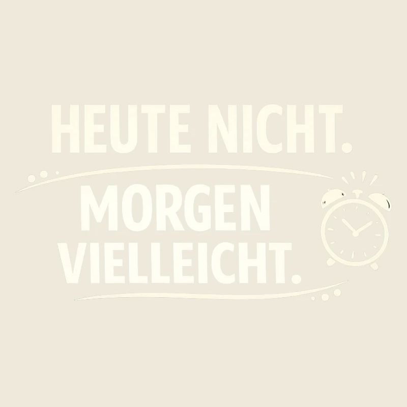 Today not tomorrow maybe