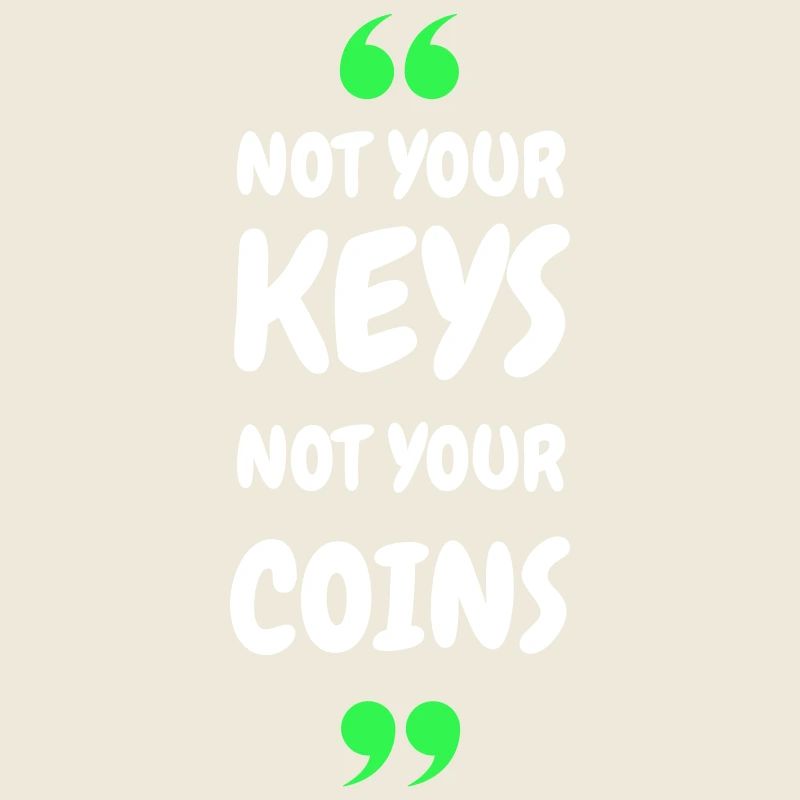 Pas vos clés. Pas vos pièces ! pour Hodler & Crypto
