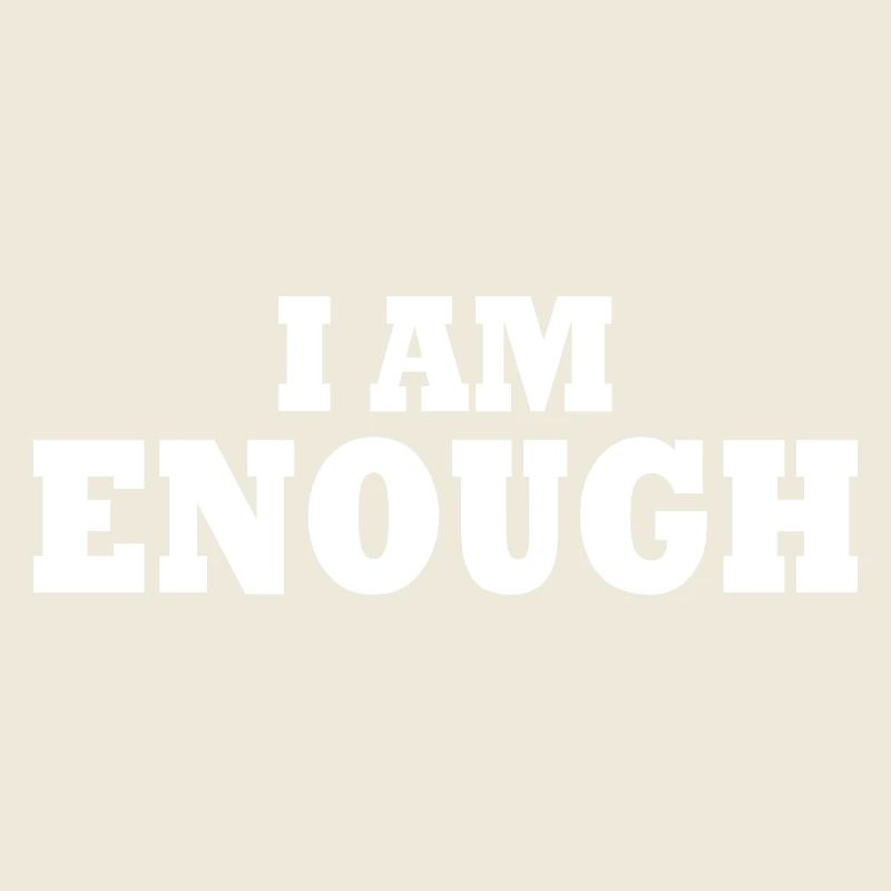 I am enough