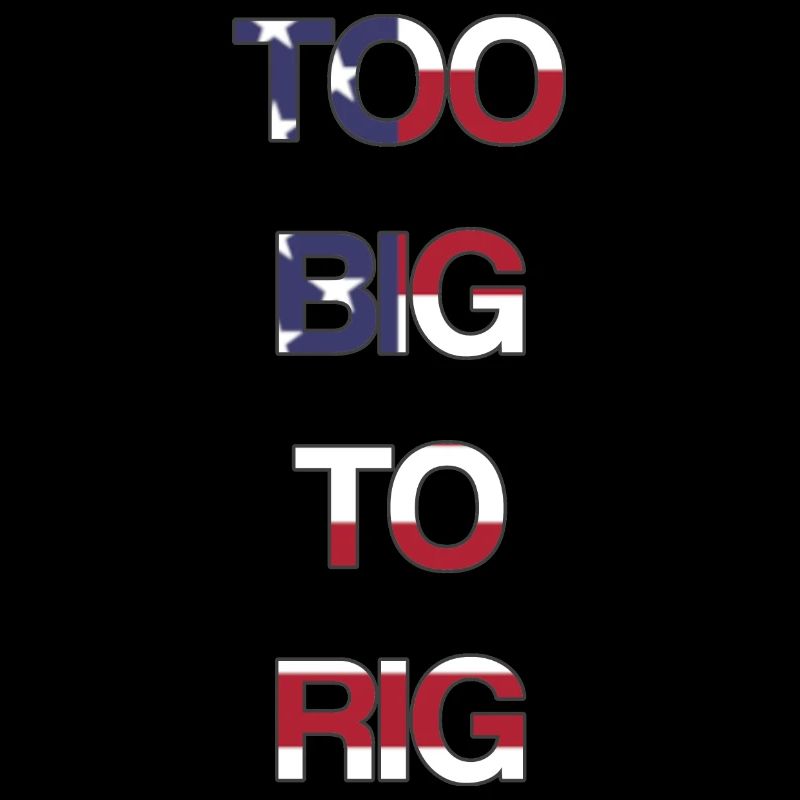 TOO BIG TO RIG 2024