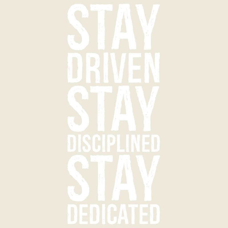 Restez motivé Restez discipliné Restez dévoué