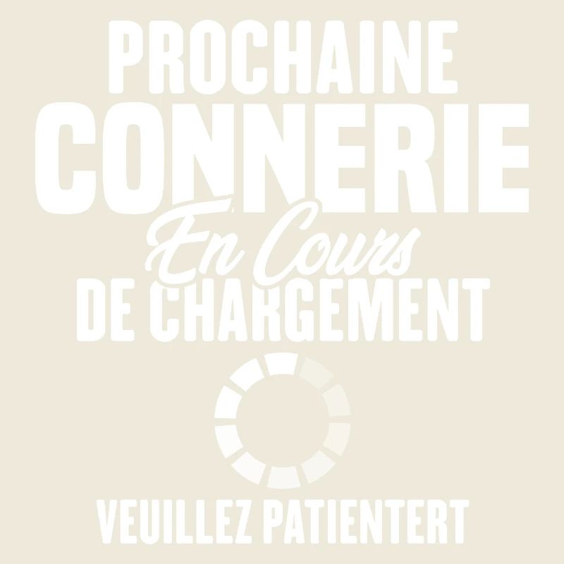 Prochaine Connerie En Cours De Chargement