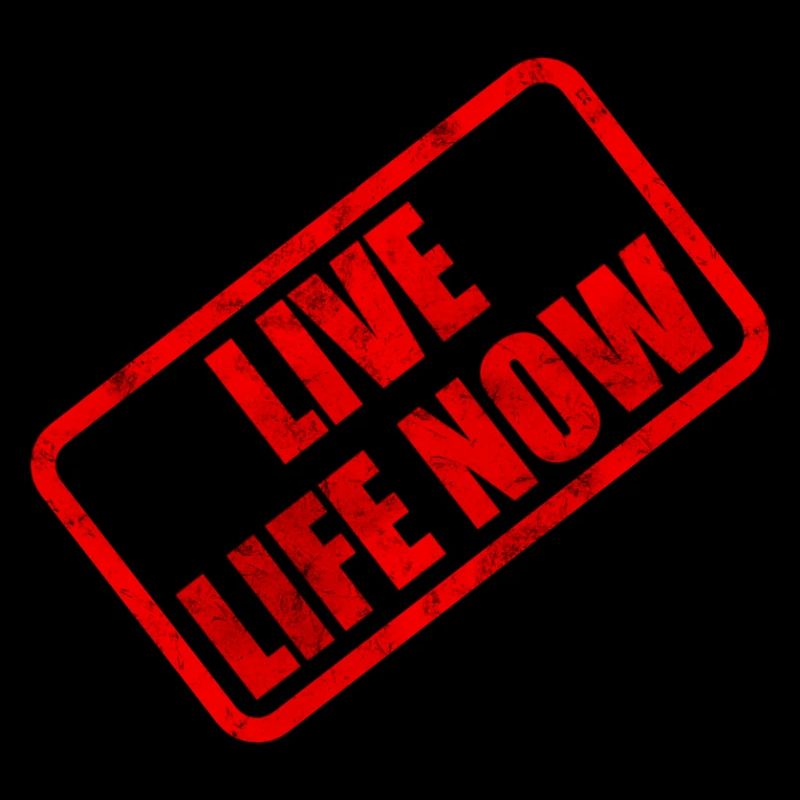 Lebe das Leben jetzt