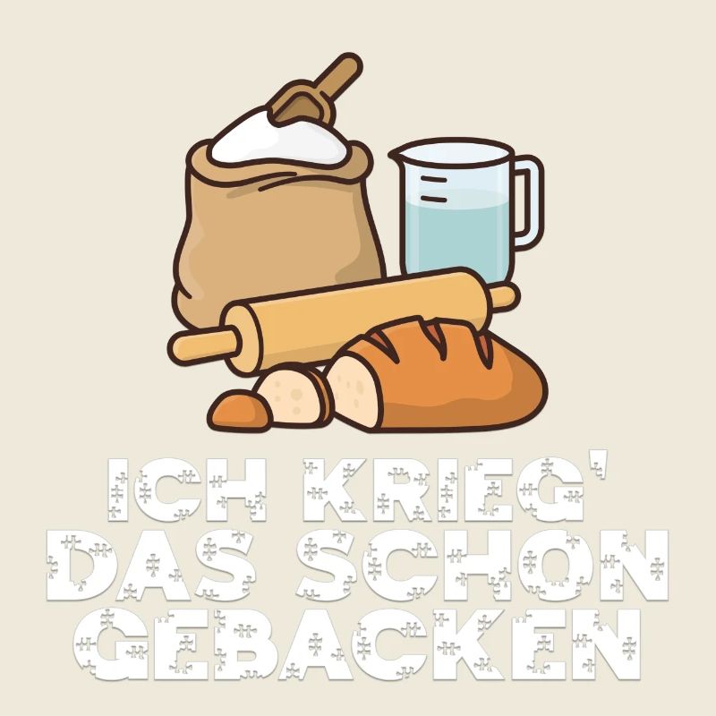 Ich krieg' das schon gebacken...