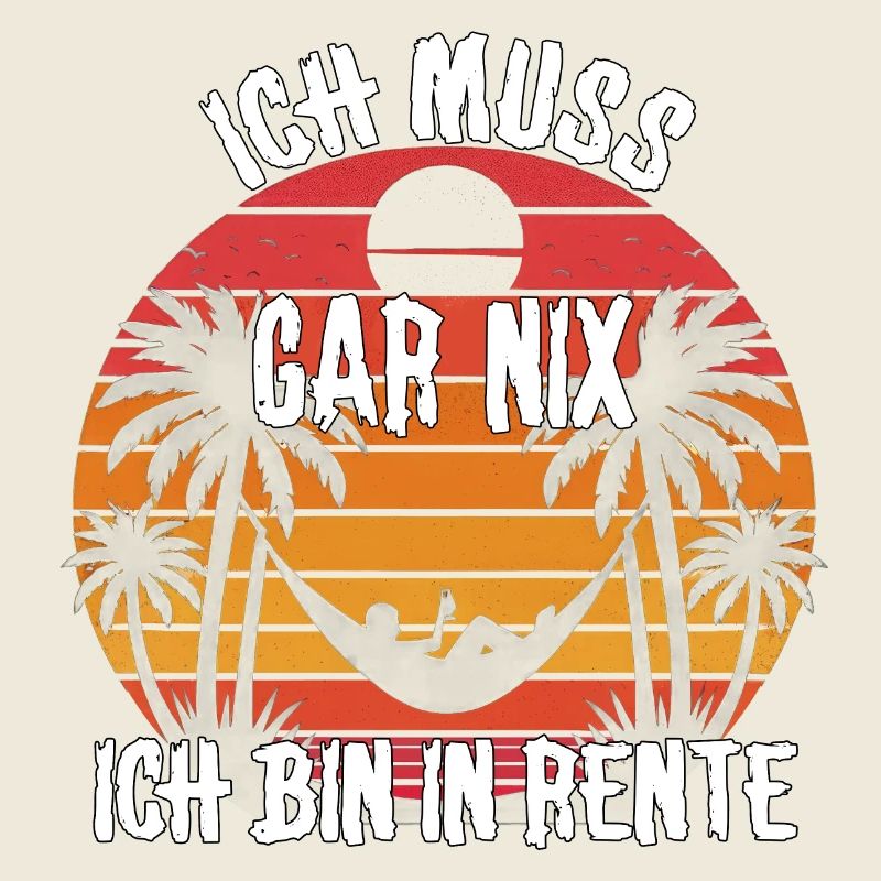 Ich muss gar nix Rente Rentner 2026 Geschenk