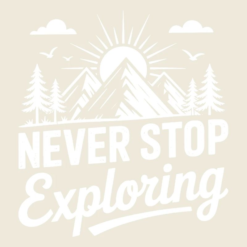 Mountains - Never Stop Exploring