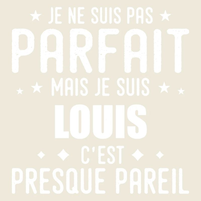 Louis: authentic, imperfect, top, perfection