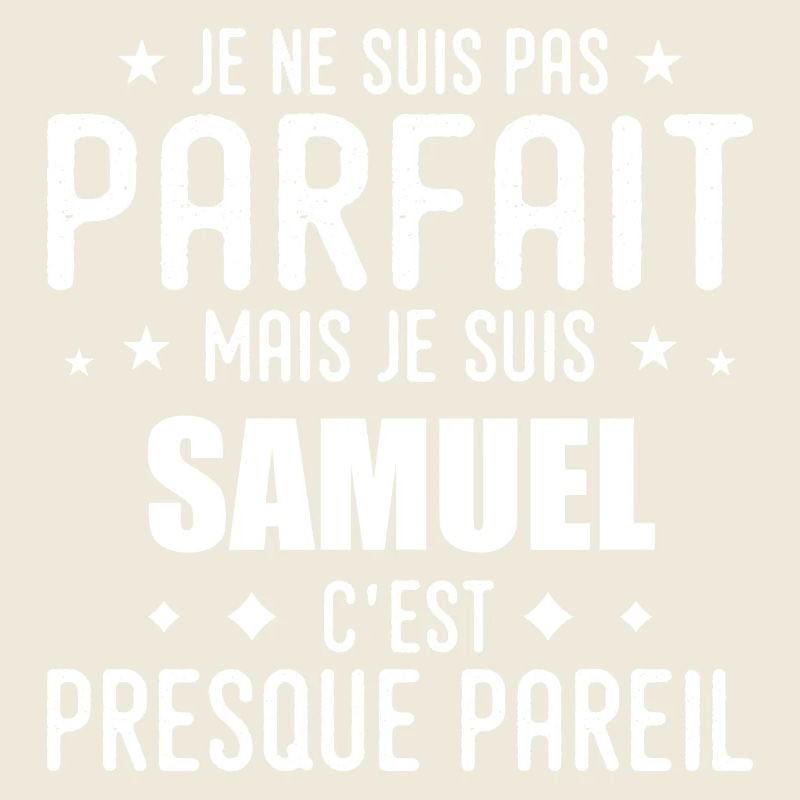 Samuel : authentique, imparfait, top, perfection