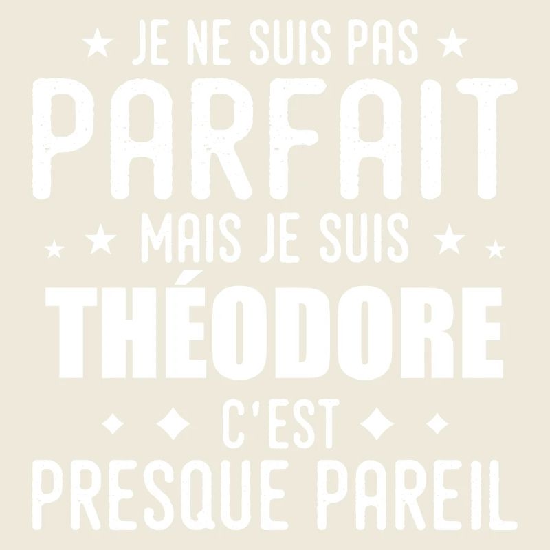 Theodore: authentic, imperfect, top, perfection