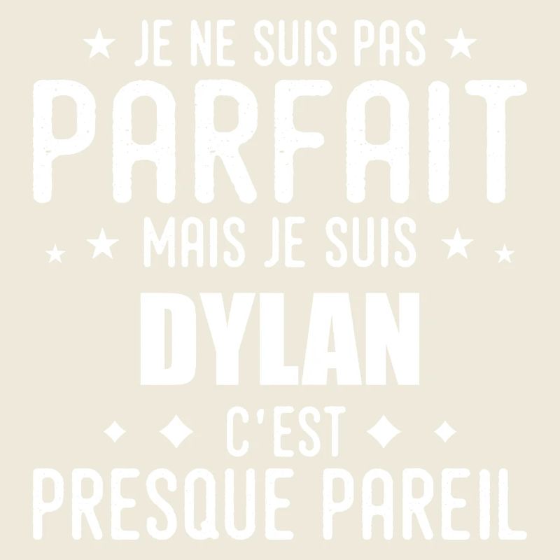 Dylan: authentic, imperfect, top, perfection