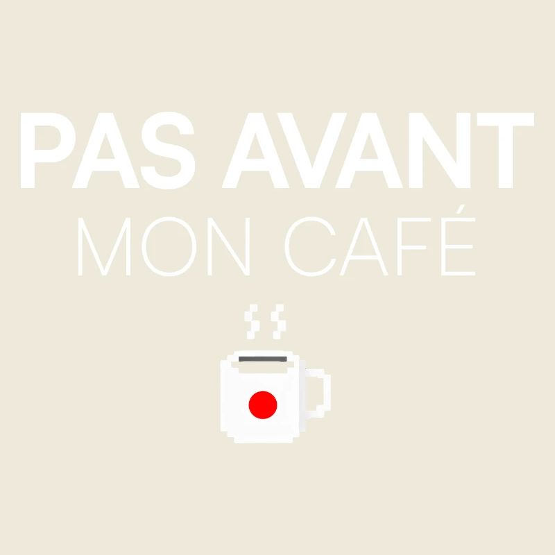 PAS AVANT MON CAFÉ. | Humour matin