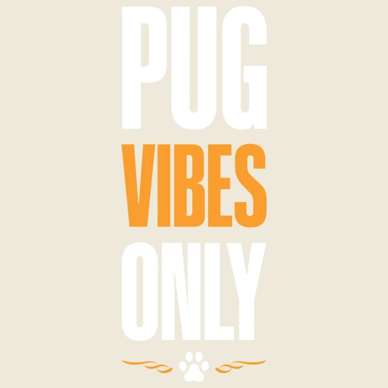 Pug Vibes Only