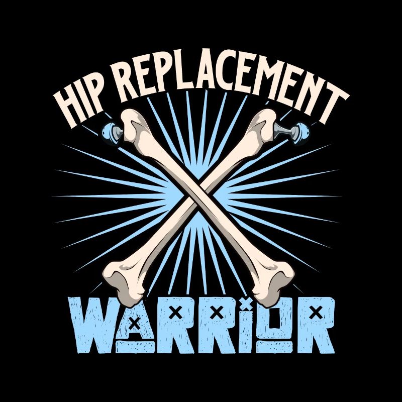 Hip Replacement Warrior - Hüft OP