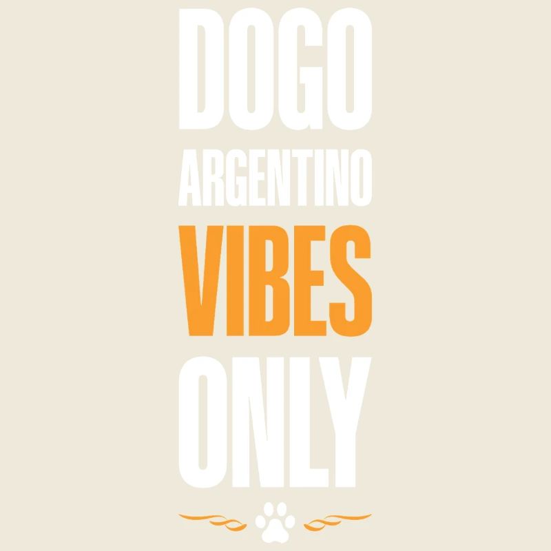 Dogo Argentino Vibes Only
