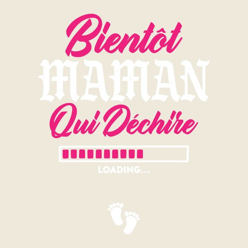 Bientôt Maman qui déchire