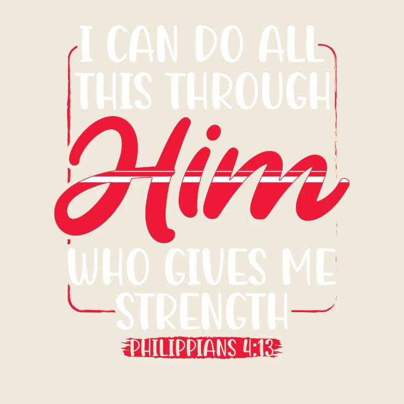 Ich Kann Das Alles Durch Ihn Tun Glaube Gott