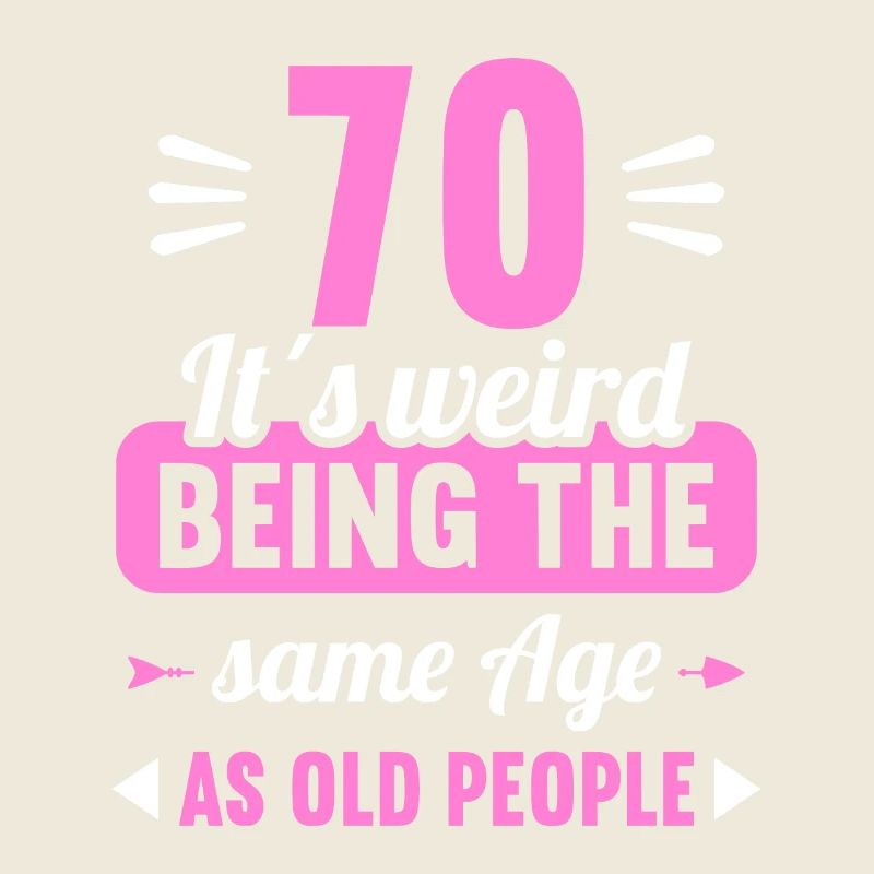 Strange at the same age as old 70th birthday