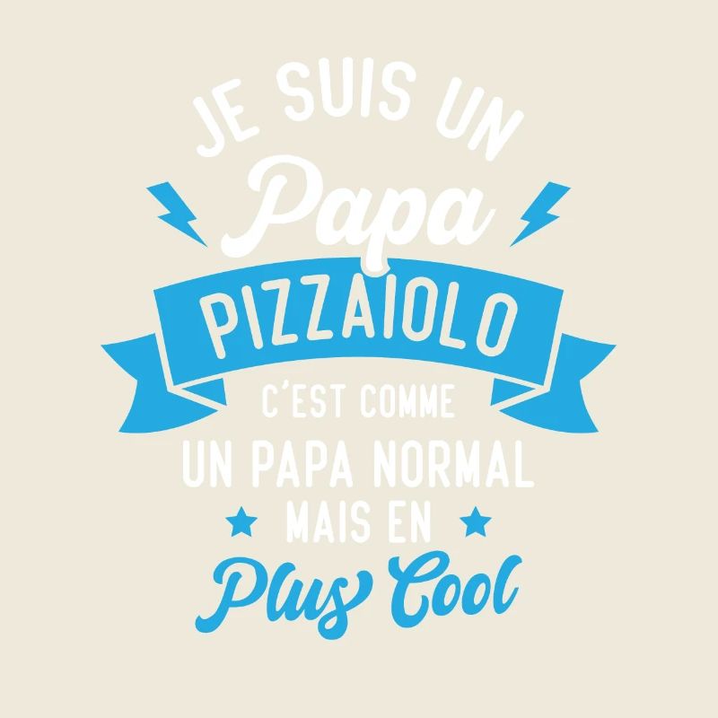 Papa Pizzaiolo c'est comme Papa Normal