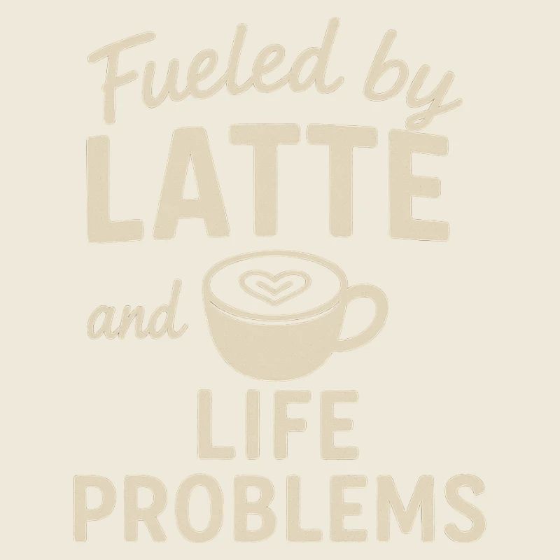Fueled by Latte & Life Problems Shirt