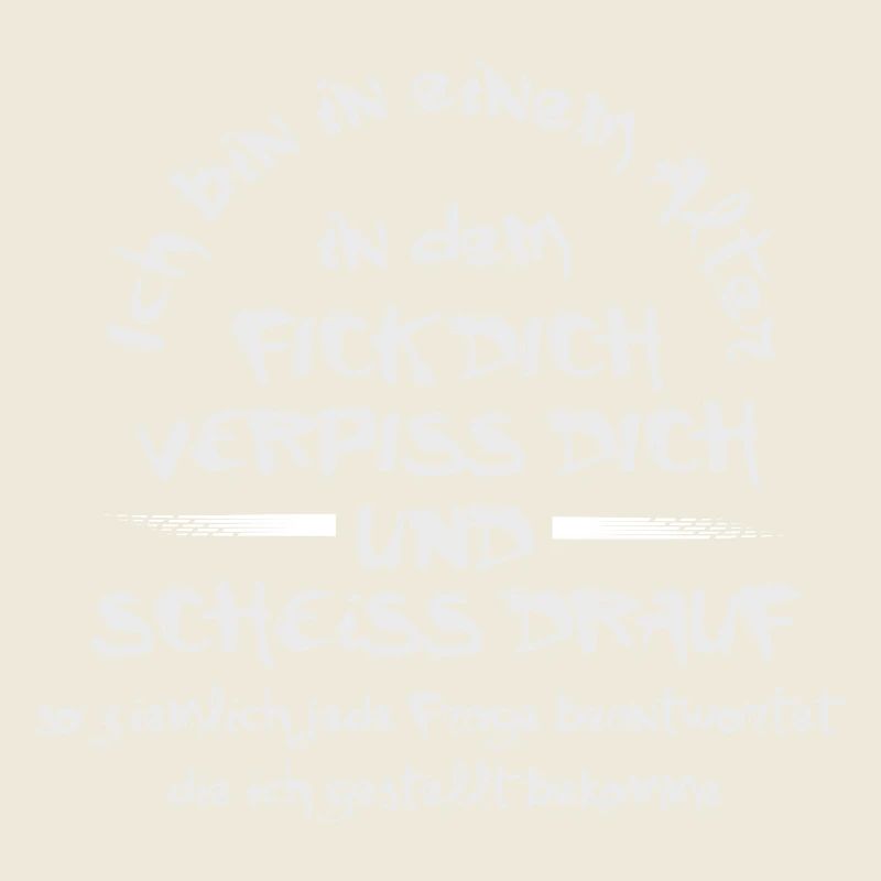 Ich bin in einem Alter...