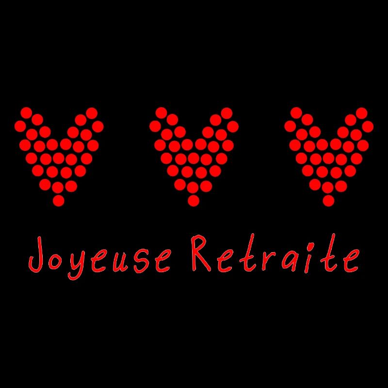 RETRAITE. BONNE RETRAITE. JOYEUSE RETRAITE. COEUR
