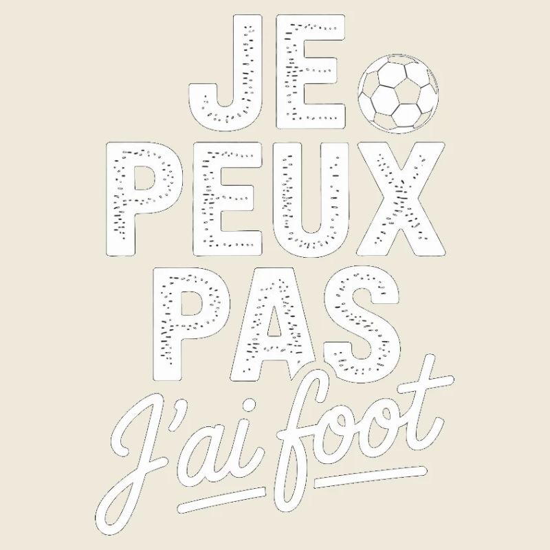 je peux pas j'ai foot