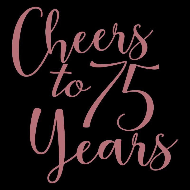 Cheers To 75 Years 75th Birthday Anniversary