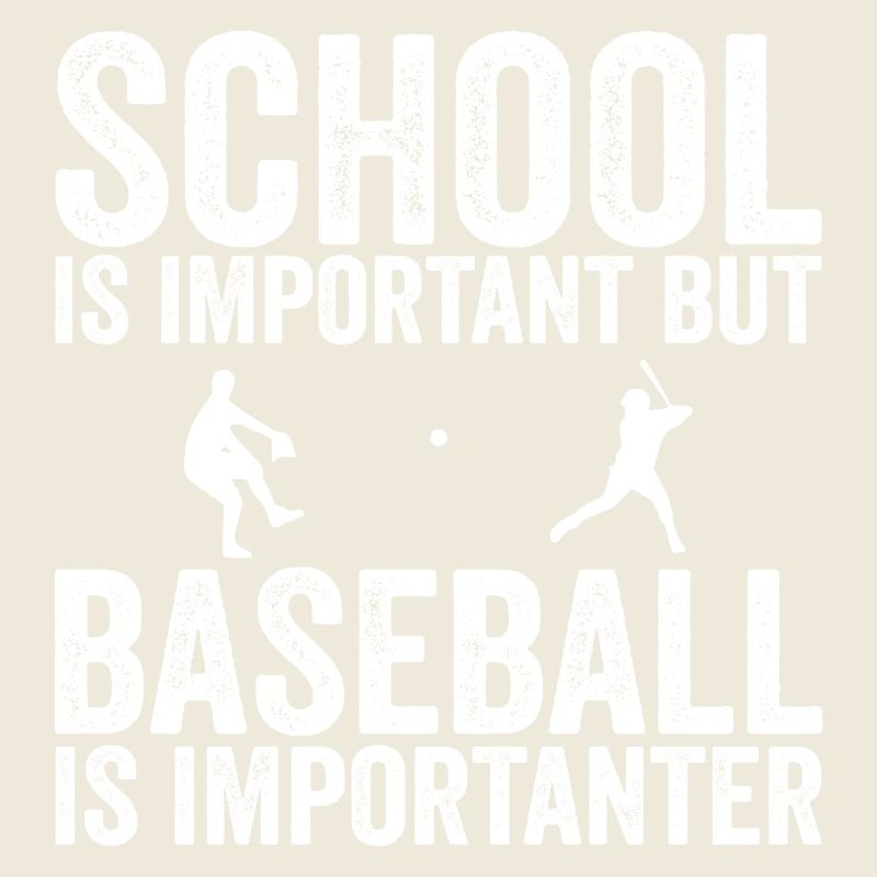 School is important but baseball is importanter