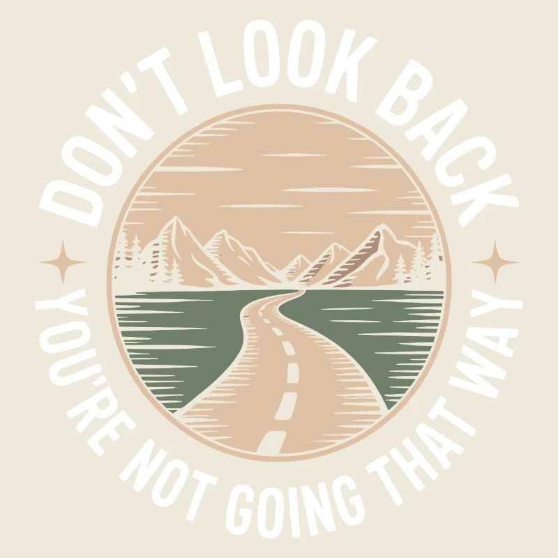 Ne regarde pas en arrière, tu ne vas pas dans cette direction, motivation