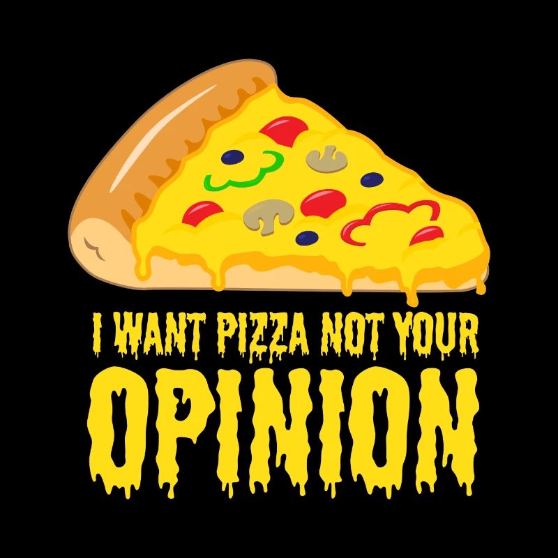 Je veux une pizza - pas votre avis