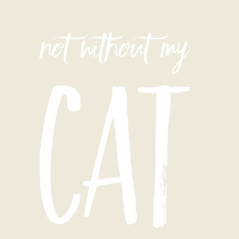 Cats TShirt - Not without my Cat
