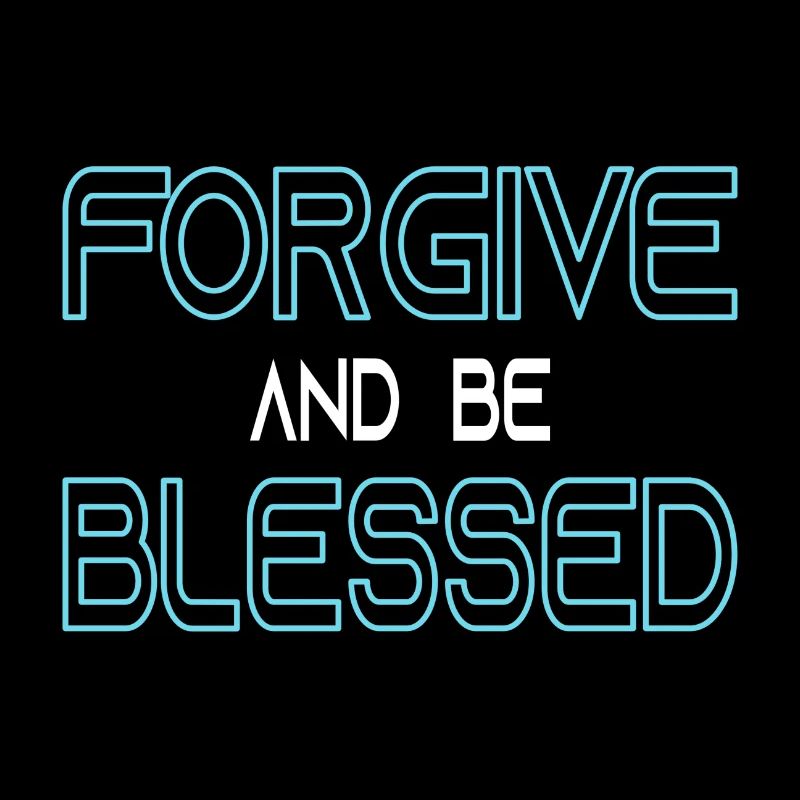 Forgive and be - Vergebe und wird gesegnet