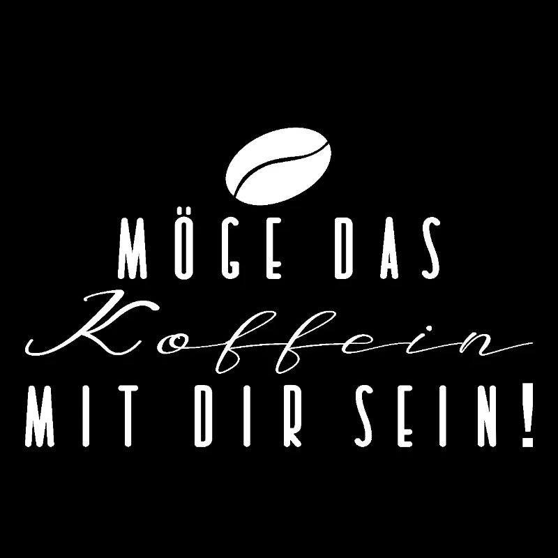 Möge das Koffein mit dir sein - Kaffeespruch