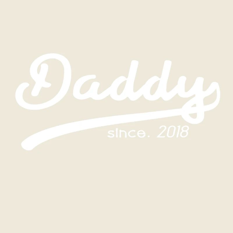 DADDY SINCE 2018 FATHER'S PAPA GIFT FAT