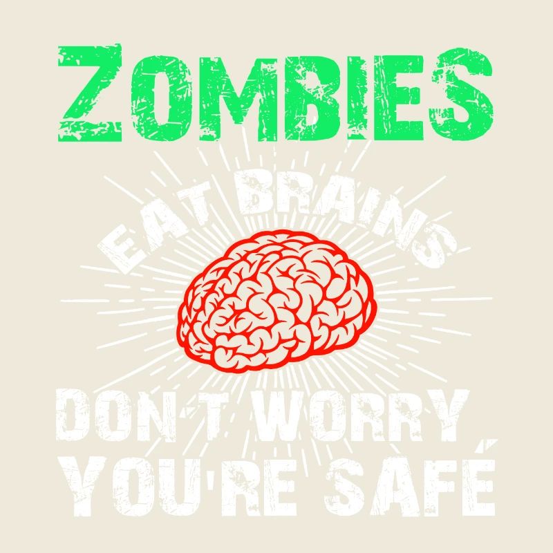Funny Sarcastic Zombies Eat Brains Gift