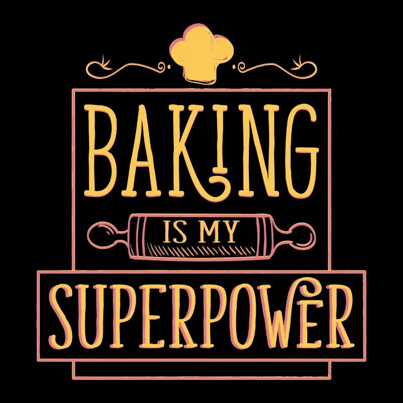 Baking is my superpower Drôle de joue