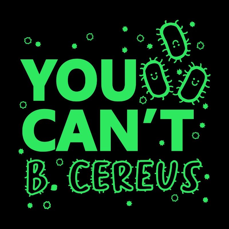 Vous ne pouvez pas B. Cereus Drôle biologie Science Tee