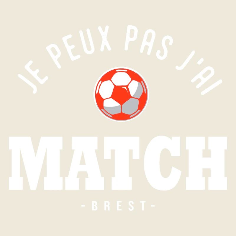 Je peux pas j ai Match football Brest