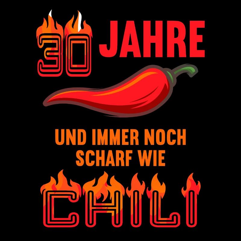 30 Jahre scharf wie Chili 30. Geburtstag